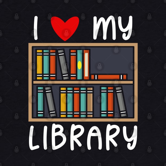 I Love My Library by maxdax